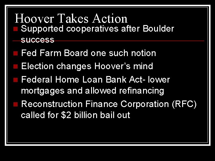 Hoover Takes Action Supported cooperatives after Boulder success n Fed Farm Board one such