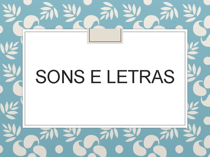 SONS E LETRAS 