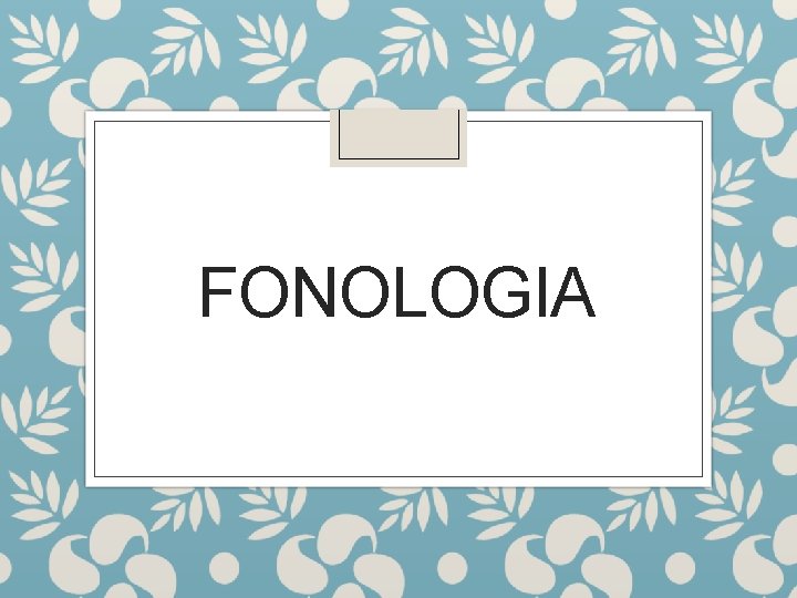 FONOLOGIA 