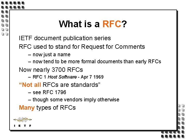 What is a RFC? IETF document publication series RFC used to stand for Request