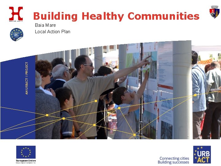 Building Healthy Communities Baia Mare Local Action Plan 