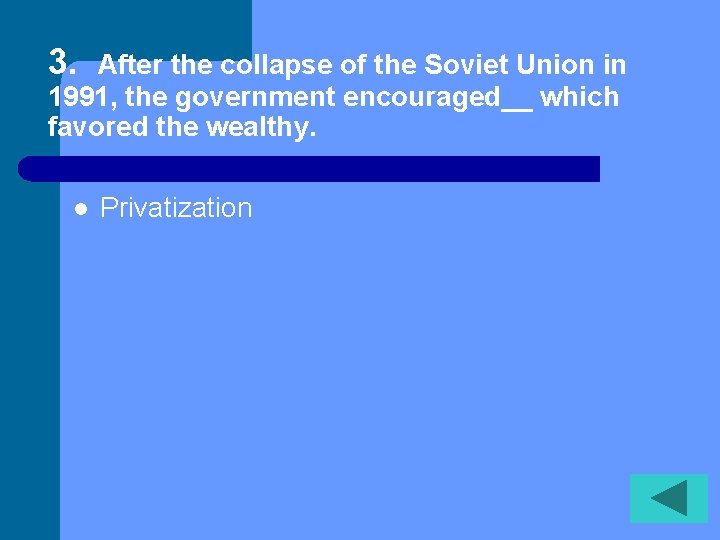 3. After the collapse of the Soviet Union in 1991, the government encouraged__ which