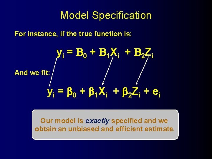 Model Specification For instance, if the true function is: y i = 0 +