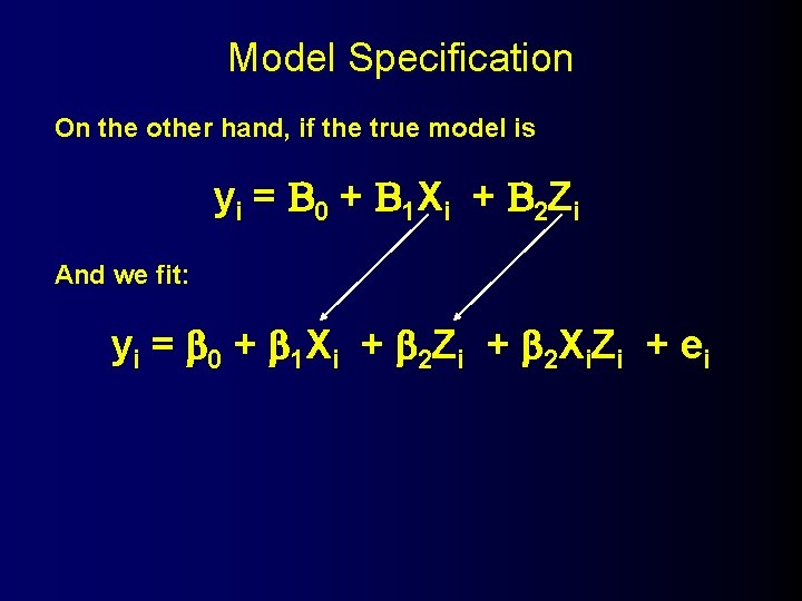 Model Specification On the other hand, if the true model is y i =