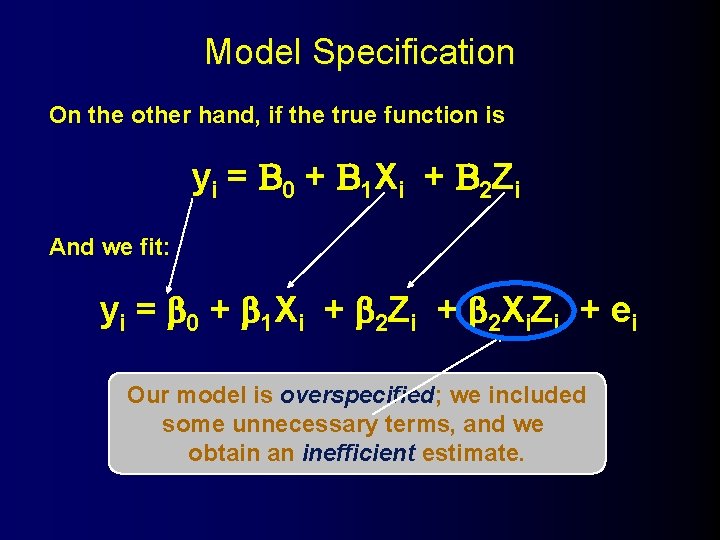 Model Specification On the other hand, if the true function is y i =