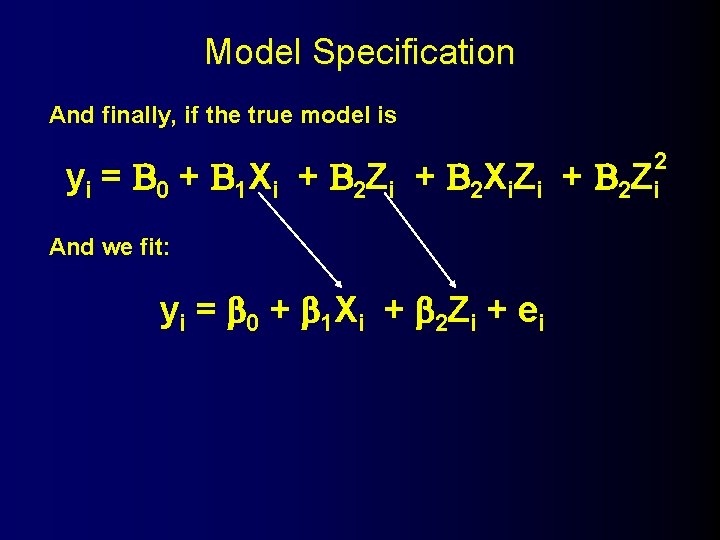 Model Specification And finally, if the true model is y i = 0 +