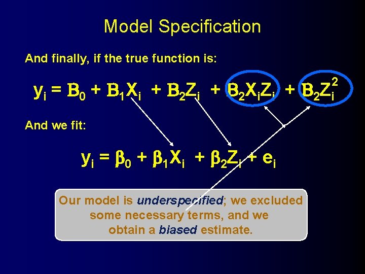 Model Specification And finally, if the true function is: y i = 0 +