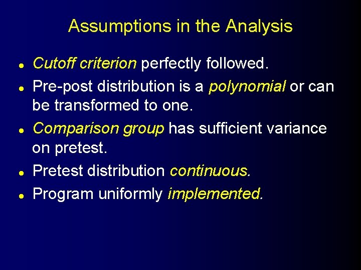 Assumptions in the Analysis l l l Cutoff criterion perfectly followed. Pre-post distribution is