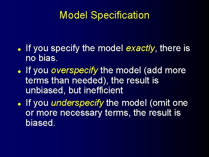 Model Specification l l l If you specify the model exactly, there is no