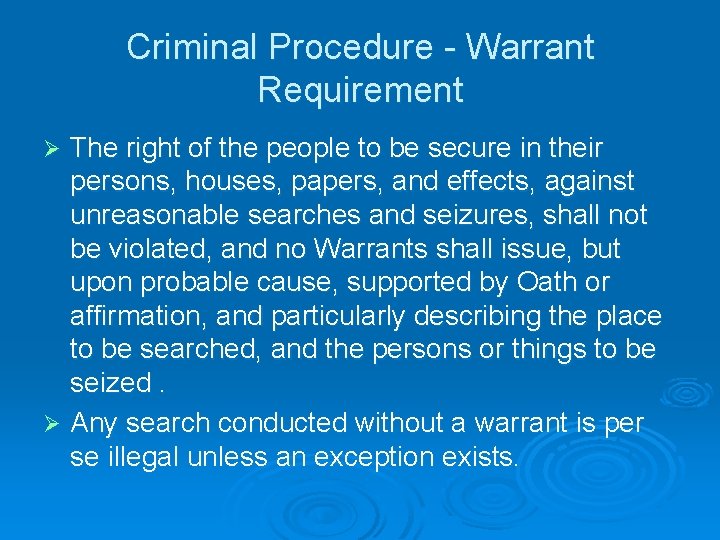 Criminal Procedure - Warrant Requirement The right of the people to be secure in