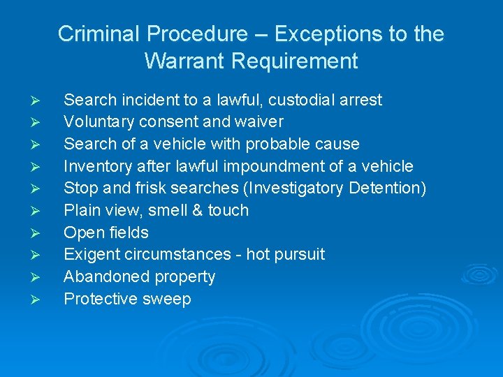 Criminal Procedure – Exceptions to the Warrant Requirement Ø Ø Ø Ø Ø Search