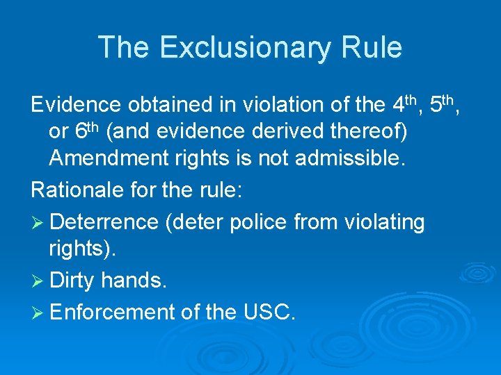 The Exclusionary Rule Evidence obtained in violation of the 4 th, 5 th, or