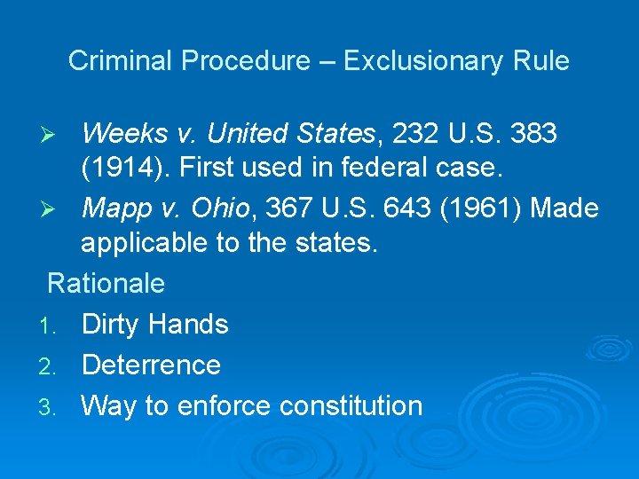 Criminal Procedure – Exclusionary Rule Weeks v. United States, 232 U. S. 383 (1914).