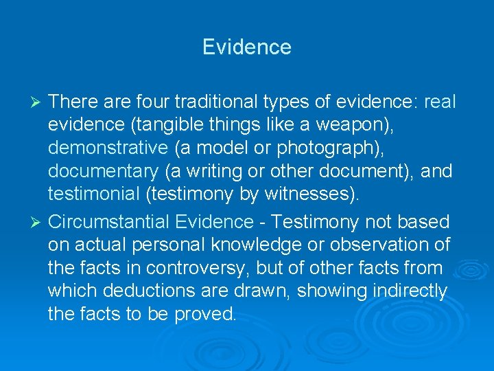 Evidence There are four traditional types of evidence: real evidence (tangible things like a