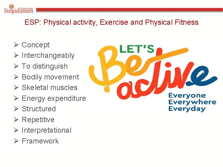 ESP: Physical activity, Exercise and Physical Fitness Ø Ø Ø Ø Ø Concept Interchangeably