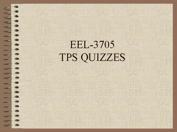 EEL-3705 TPS QUIZZES 