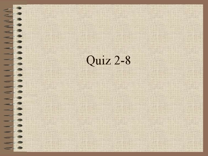 Quiz 2 -8 