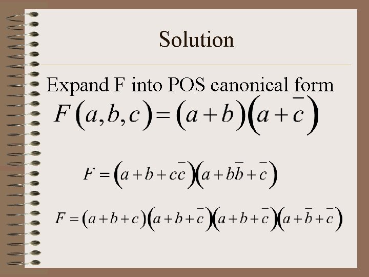 Solution Expand F into POS canonical form 