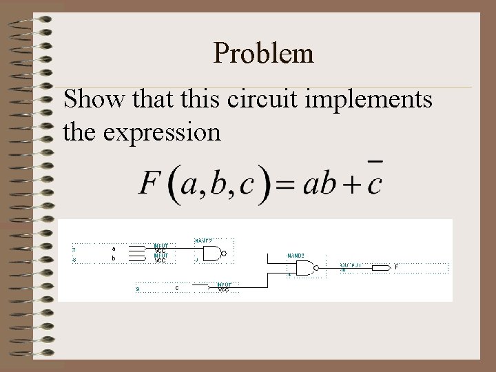 Problem Show that this circuit implements the expression 