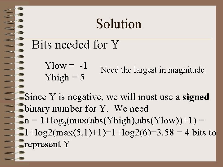 Solution Bits needed for Y Ylow = -1 Yhigh = 5 Need the largest