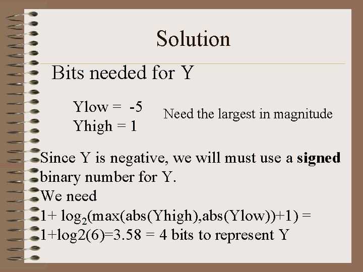 Solution Bits needed for Y Ylow = -5 Yhigh = 1 Need the largest