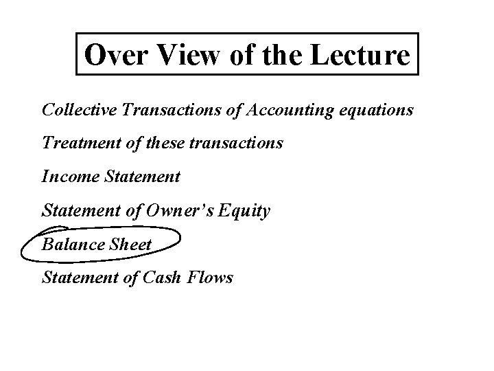 Over View of the Lecture Collective Transactions of Accounting equations Treatment of these transactions