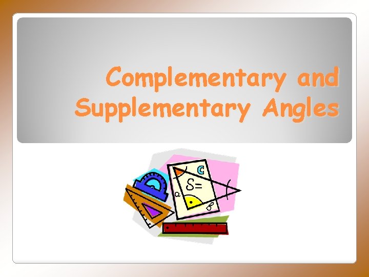 Complementary and Supplementary Angles 