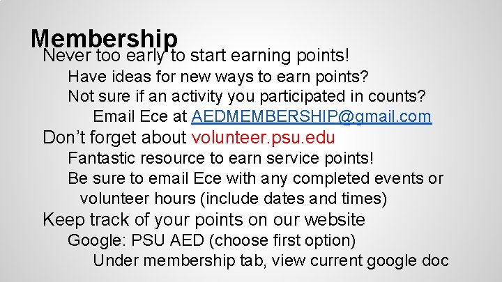 Membership Never too early to start earning points! Have ideas for new ways to