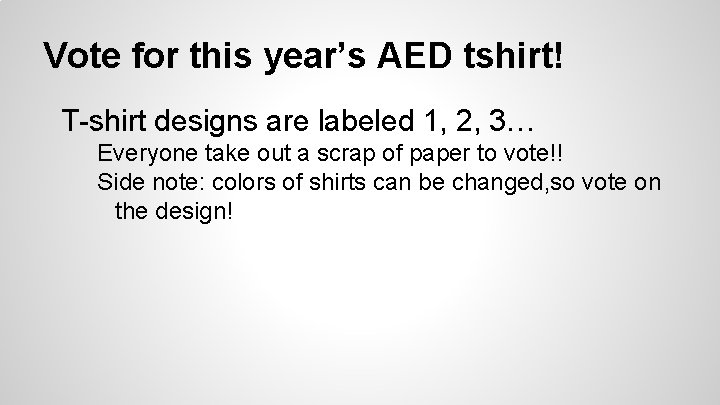 Vote for this year’s AED tshirt! T-shirt designs are labeled 1, 2, 3… Everyone