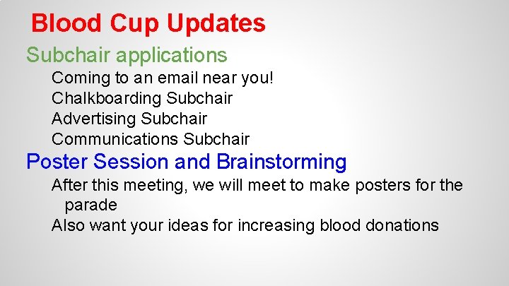 Blood Cup Updates Subchair applications Coming to an email near you! Chalkboarding Subchair Advertising