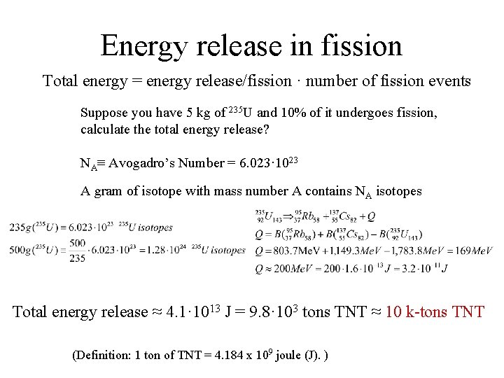 Energy release in fission Total energy = energy release/fission · number of fission events