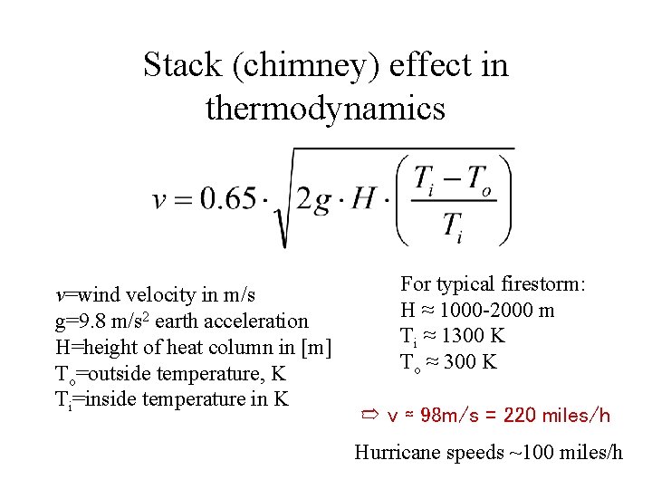 Stack (chimney) effect in thermodynamics v=wind velocity in m/s g=9. 8 m/s 2 earth