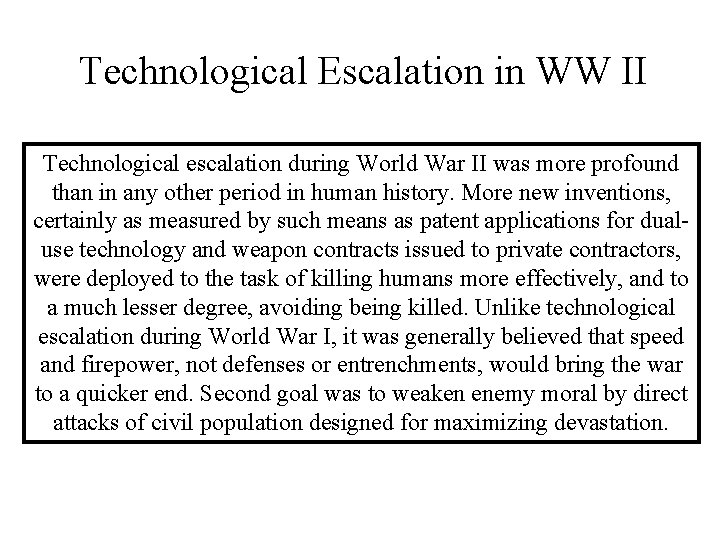 Technological Escalation in WW II Technological escalation during World War II was more profound