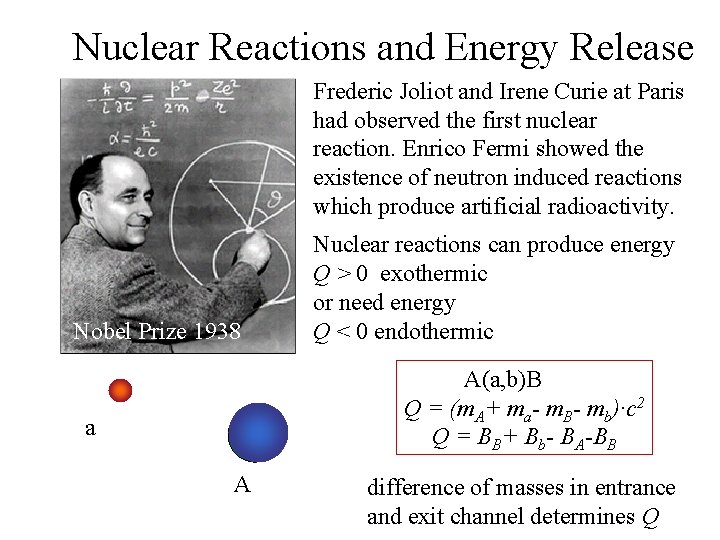 Nuclear Reactions and Energy Release Frederic Joliot and Irene Curie at Paris had observed