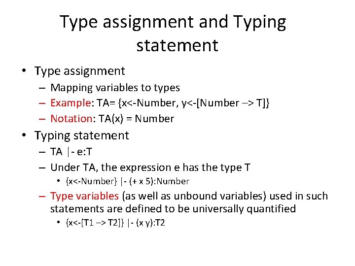 Type assignment and Typing statement • Type assignment – Mapping variables to types –