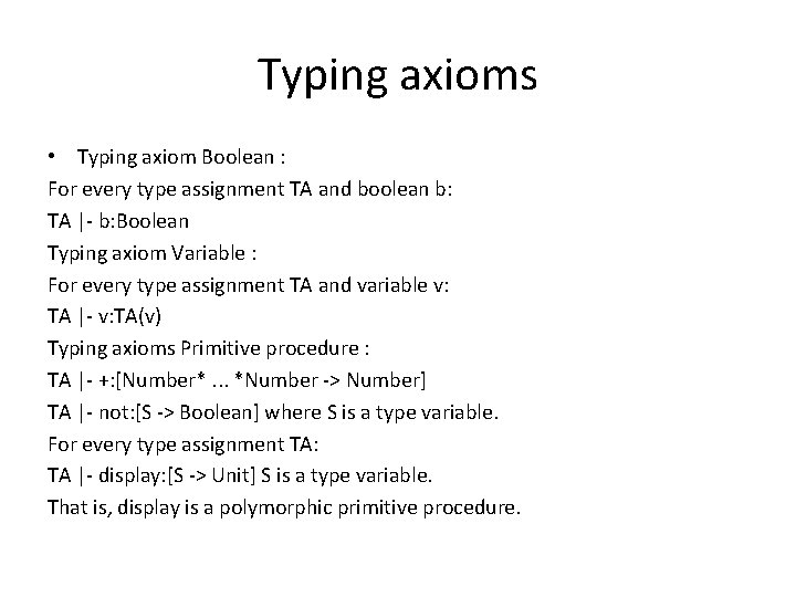 Typing axioms • Typing axiom Boolean : For every type assignment TA and boolean