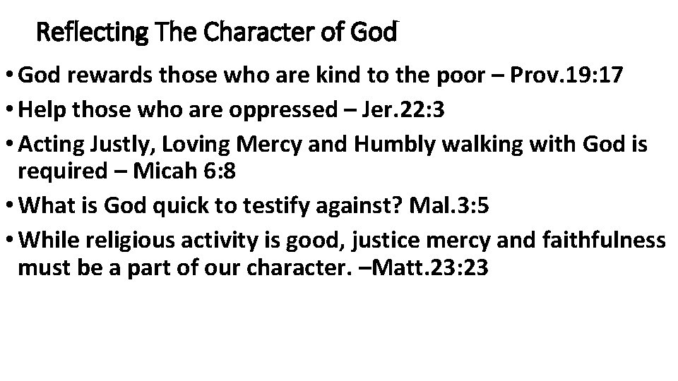 Reflecting The Character of God • God rewards those who are kind to the Reflecting The Character of God • God rewards those who are kind to the