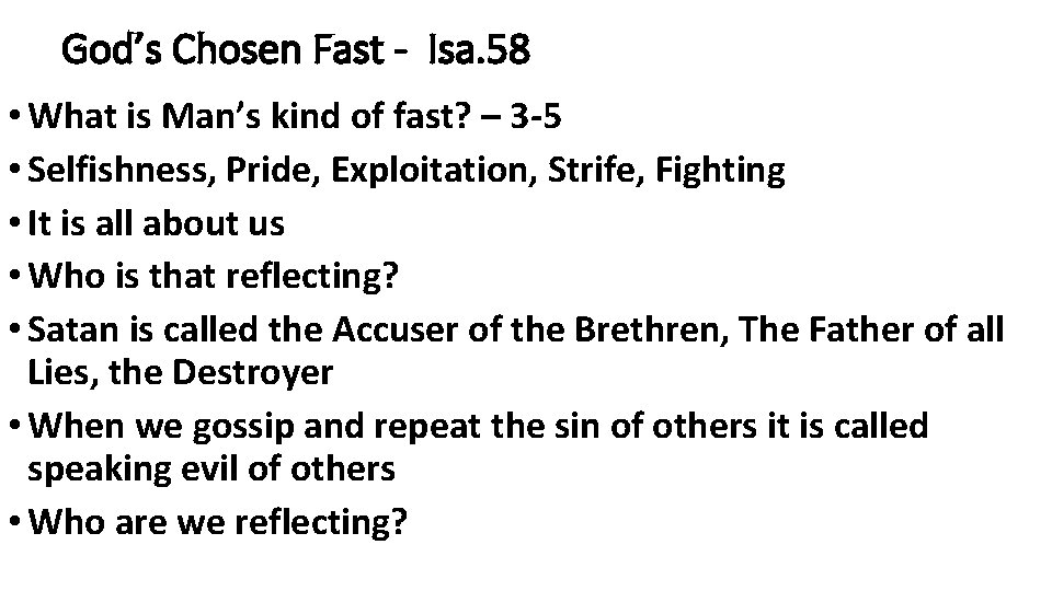 God’s Chosen Fast - Isa. 58 • What is Man’s kind of fast? – God’s Chosen Fast - Isa. 58 • What is Man’s kind of fast? –
