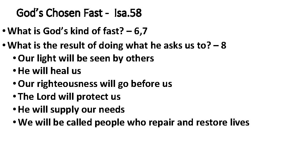 God’s Chosen Fast - Isa. 58 • What is God’s kind of fast? – God’s Chosen Fast - Isa. 58 • What is God’s kind of fast? –