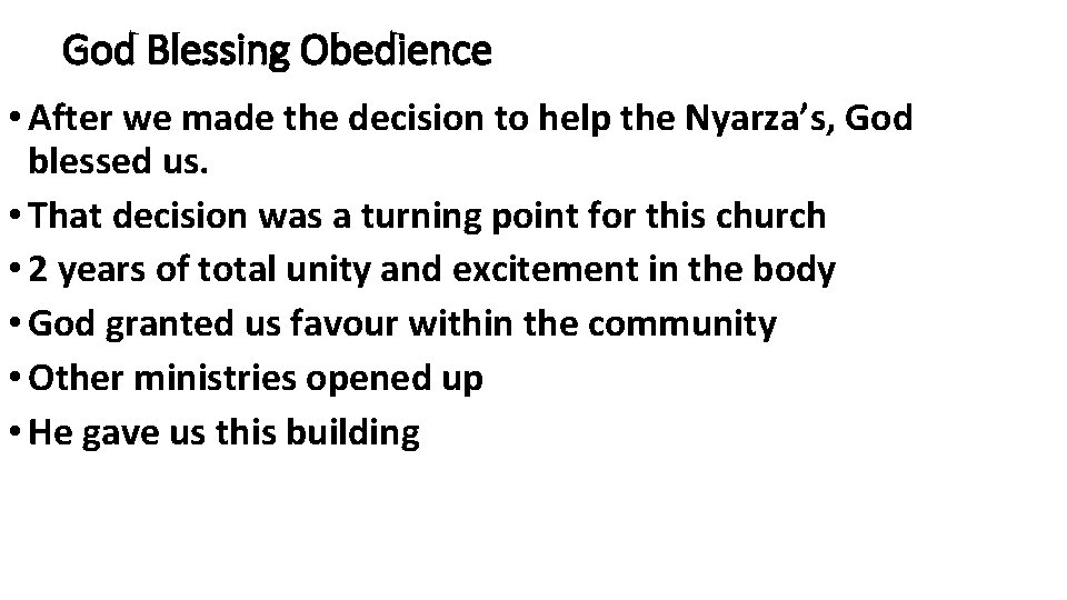 God Blessing Obedience • After we made the decision to help the Nyarza’s, God God Blessing Obedience • After we made the decision to help the Nyarza’s, God