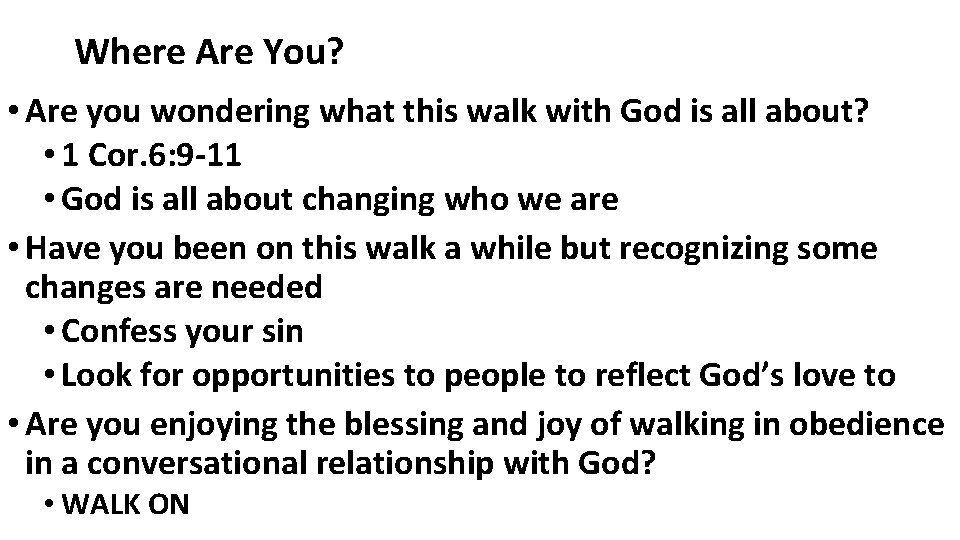 Where Are You? • Are you wondering what this walk with God is all Where Are You? • Are you wondering what this walk with God is all