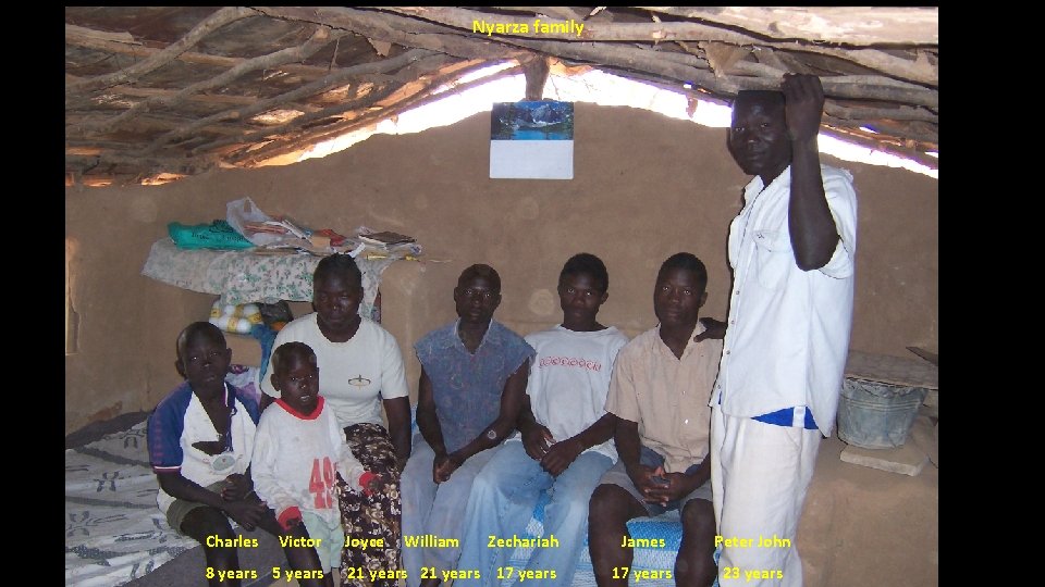 Nyarza family Charles Victor 8 years 5 years Joyce William Zechariah 21 years 17 Nyarza family Charles Victor 8 years 5 years Joyce William Zechariah 21 years 17