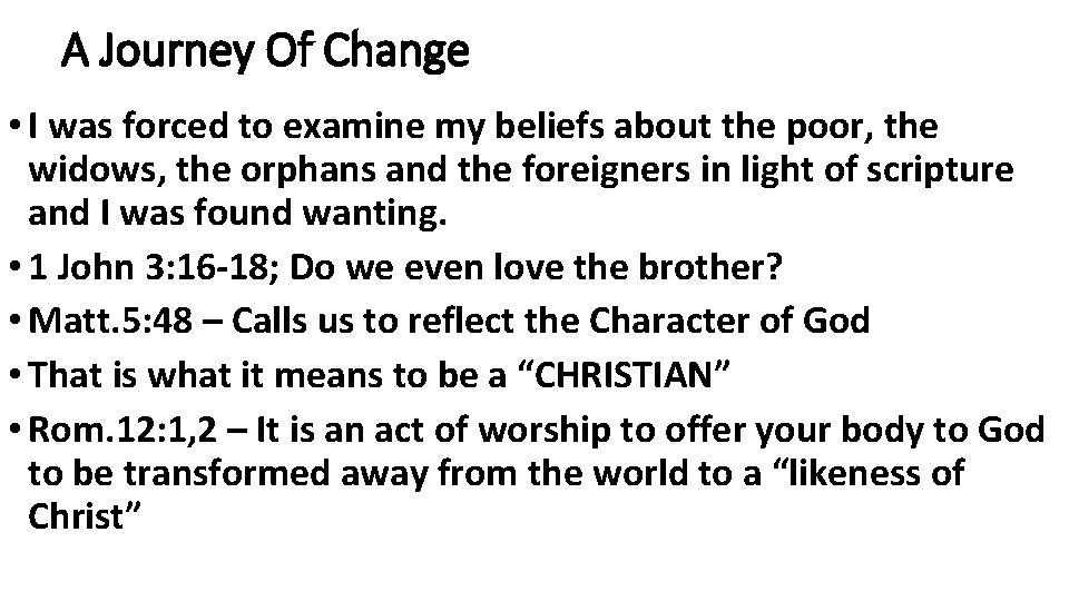 A Journey Of Change • I was forced to examine my beliefs about the A Journey Of Change • I was forced to examine my beliefs about the
