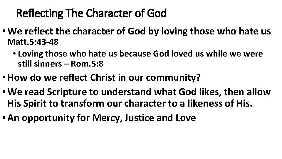 Reflecting The Character of God • We reflect the character of God by loving Reflecting The Character of God • We reflect the character of God by loving