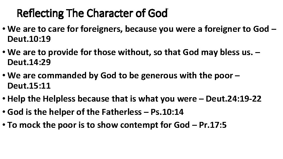Reflecting The Character of God • We are to care foreigners, because you were Reflecting The Character of God • We are to care foreigners, because you were