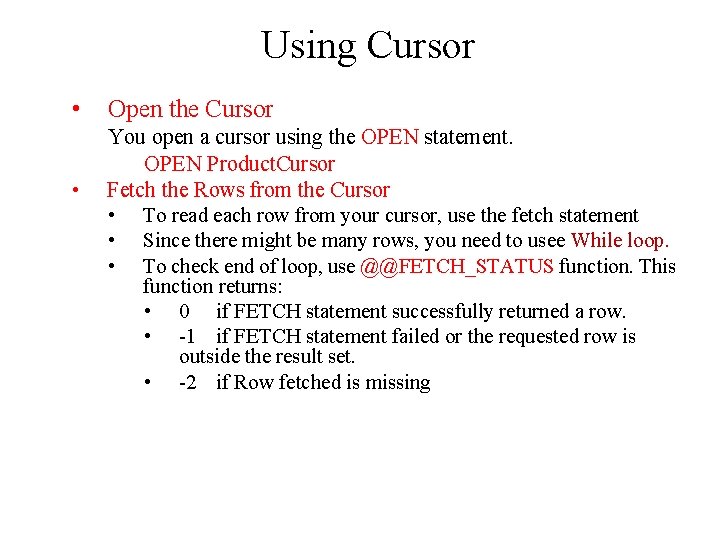 Using Cursor • • Open the Cursor You open a cursor using the OPEN