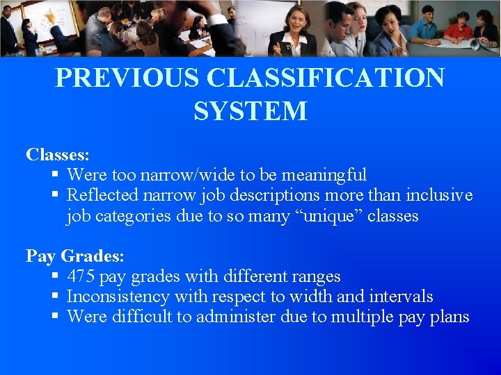 PREVIOUS CLASSIFICATION SYSTEM Classes: § Were too narrow/wide to be meaningful § Reflected narrow