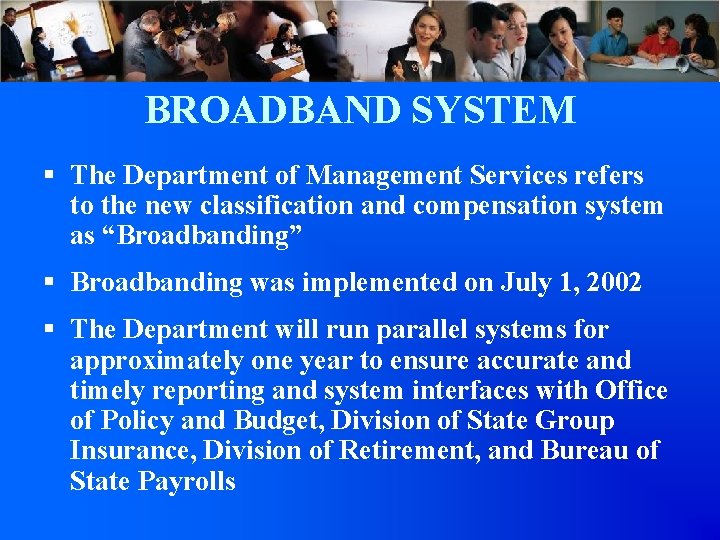 BROADBAND SYSTEM § The Department of Management Services refers to the new classification and