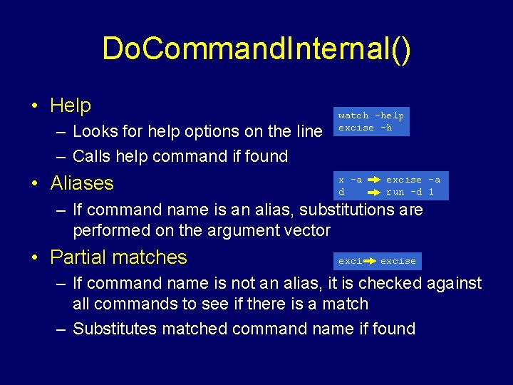 Do. Command. Internal() • Help – Looks for help options on the line –