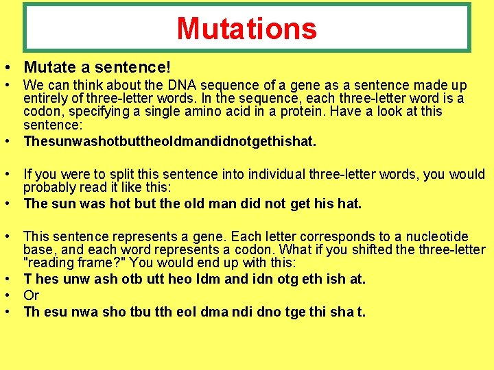 Mutations • Mutate a sentence! • We can think about the DNA sequence of